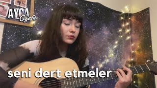 Musik-Video-Miniaturansicht zu Seni Dert Etmeler Songtext von Ayça Özefe