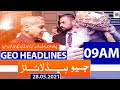 Geo Headlines 09 AM 28th May 2021