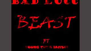 Bad Lucc - Im a Beast ft Young Tut &amp; IAMSU!