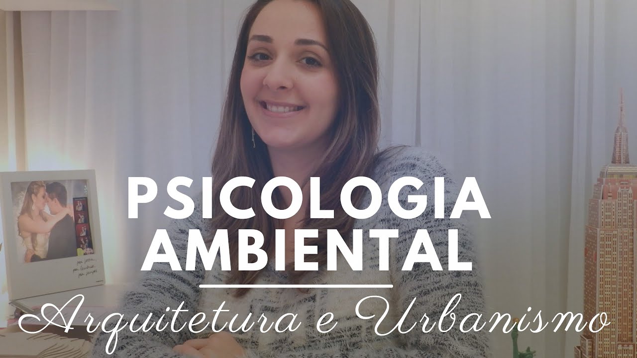 PSICOLOGIA AMBIENTAL | ARQUITETURA E URBANISMO