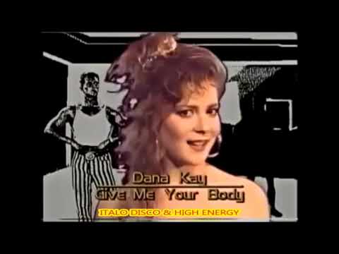 DANA KAY - GIVE ME YOUR BODY 1988