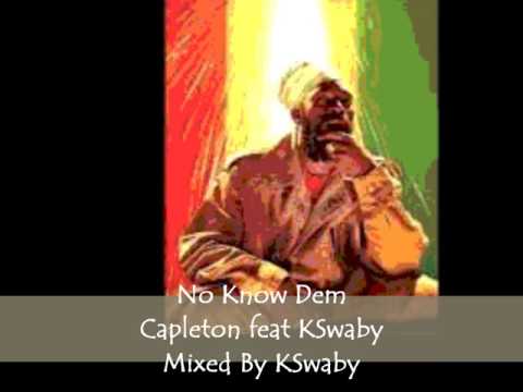 Nuh Know Dem - Capleton feat KSwaby - Mixed By KSwaby