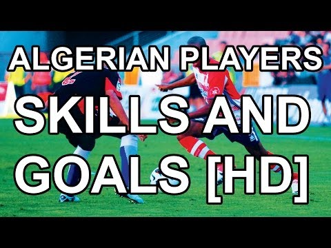 Algerian Players - Skills and Goals in HD : Feghouli, Brahimi...