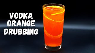 Vodka Orange Drubbing | Easy 3 Ingredient Vodka Cocktail