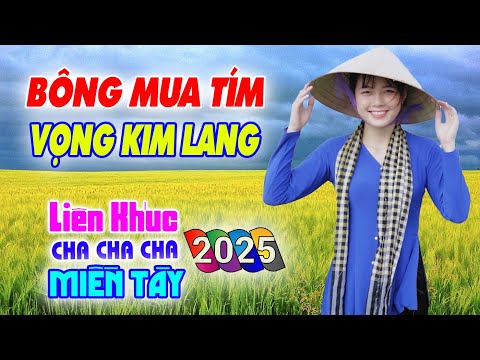 Bông Mua Tím, Vọng Kim Lang, LK Bolero Cha Cha Toàn Bài Hay, Phối Mới Cực Chuẩn Nghe Thử Nghiện Luôn