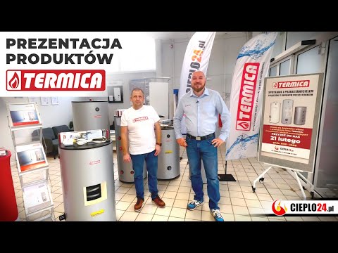 Sprawdź produkty Termica: zasobniki cwu, gazowe podgrzewacze wody, bufory ciepła! Dlaczego warto je wybrać?