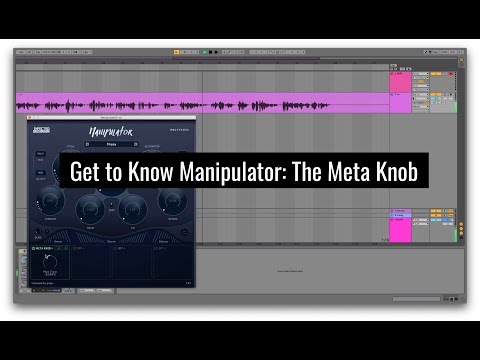 Get to Know Manipulator: The Meta Knob