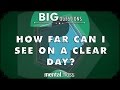 How far can I see on a clear day? - Big Questions ...