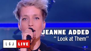 Jeanne Added - Look at Them - Live du Grand Journal
