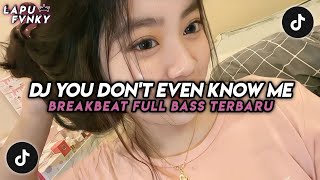 Download lagu DJ YOU DON'T EVEN KNOW ME BREAKBEAT REMIX FULL BASS VIRAL TIKTOK TERBARU 2026 mp3 Download lagu DJ YOU DON'T EVEN KNOW ME BREAKBEAT REMIX FULL BASS VIRAL TIKTOK TERBARU 2026 mp3