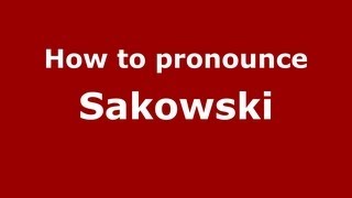 How to pronounce Sakowski