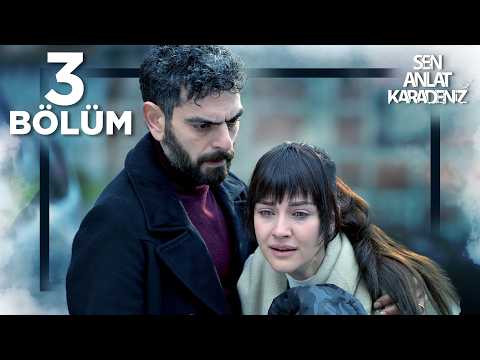 Sen Anlat Karadeniz 3. Bölüm
