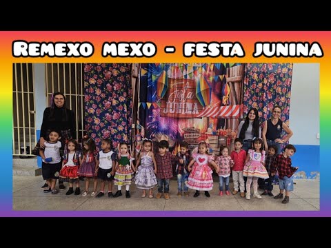 Remexo mexo 😍 Festa junina ❣️ educação infantil ❤️