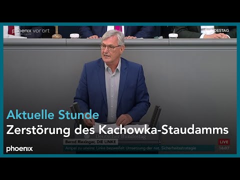 Aktuelle Stunde im Bundestag zur Zerstörung des Kachowka-Staudamms am 14.06.23