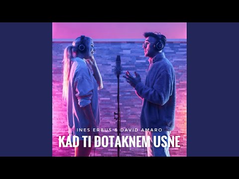 Kad ti dotaknem usne (feat. Ines Erbus)
