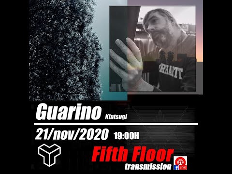 Guarino ///// Fifth Floor Transmission 21-11-20