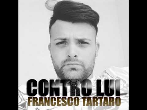 Francesco Tartaro - Contro lui