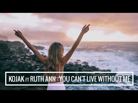 Kojak ft. Ruth Ann - You can't live without me