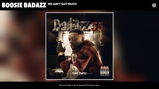 Boosie Badazz - We Ain&#39;t Got Much (Audio)