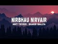 Amit Trivedi, Shahid Mallya - Nirbhau Nirvair (Lyrics) from Qala