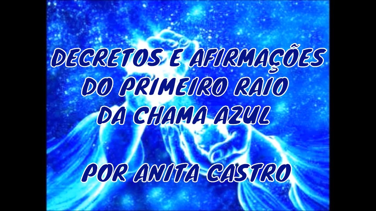 DECRETOS E AFIRMAÇÕES DO PRIMEIRO RAIO DA CHAMA AZUL