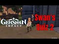 Genshin Impact Question and Answer Quest 2 Swan's Quiz Genshin Impact Question and Answer Quest 2 Swan's Quiz