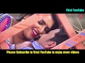 Amrapali Dubey Hot Songs Bhojpuri Songs Amrapali Dubey Video Bhojpuri Scenes