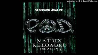 P.O.D - Sleeping Awake