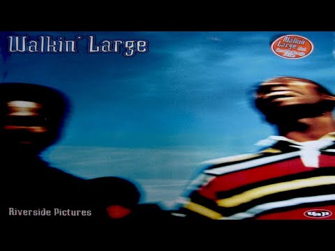 RIVERSIDE PRODUCTIONS - WALKIN' LARGE (FULL ALBUM) (1995)