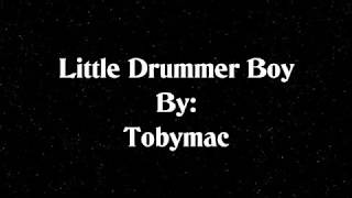 Tobymac Little Drummer Boy (Lyric Video)