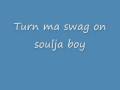 Turn My Swag on by Soulja Boy Ft. Lil Wayne (with ...