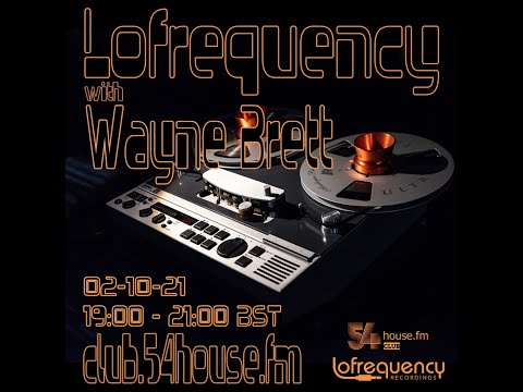 Lofrequency With Wayne Brett 02-10-21