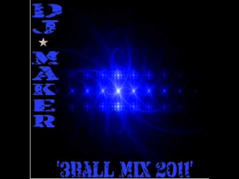 .:3Ball Mix 2011:.-DJ Maker