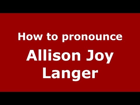 How to pronounce Allison Joy Langer (American English/US) - PronounceNames.com