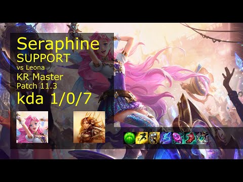 Seraphine Support vs Leona - KR Master 1/0/7 Patch 11.3 Gameplay // [롤] 세라핀 vs 레오나 서폿