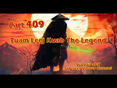 Tuam Leej Kuab The Hmong Shaman Warrior ( Part 409 ) 13/2/2024