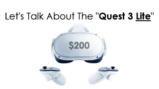 Let's Talk About The Quest 3 Lite Coming in 2024