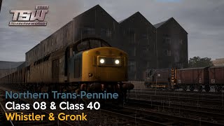 Whistler & Gronk - Northern Trans-Pennine - Class 08 & Class 40 - Train Sim World 2020