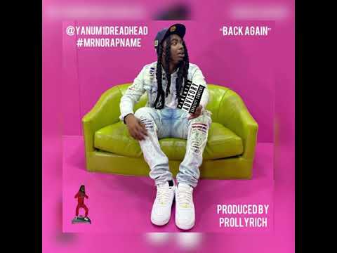 @Yanum1dreadhead - Back Again {Prod. ProllyRich}