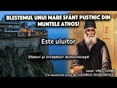 Blestemul unui mare sfânt pustnic din Muntele Athos. E uluitor! * Sfaturi și învățături duhovnicești