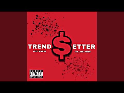 TRENDSETTER (feat. Its Just Mike)