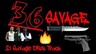 36 Savage - No talent (21 Savage Diss Track)|THE REAL 36 SAVAGE|21-35