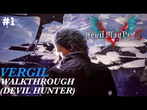 DEVIL MAY CRY 5 VERGIL WALKTHROUGH PART 1 (DEVIL HUNTER) |PS4