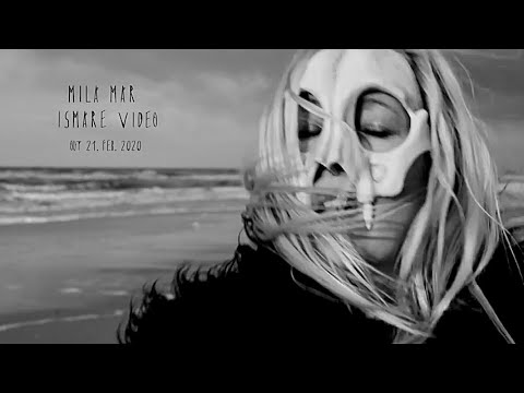Mila Mar -Ismare, Video Premiere  21.2.2020 7:00 pm
