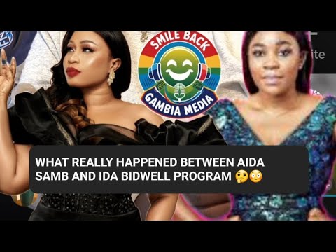 WHAT REALLY HAPPENED BETWEEN AIDA SAMB AND IDA BIDWELL  #gambia #smilebackgambia #gammusic 