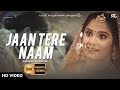 Jaan Tere Naam Full Song Rahul Jain Feat Soumee Sailsh Dharti Putra Nandini Nazaara TV