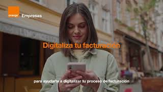 Orange Clientes Orange Gestión de facturas y clientes Digitaliza tus facturas es