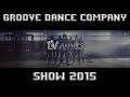 Groove Dance Company | Show 2015 | filmed by LW Graphics