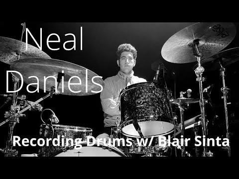 Recording Drums w/ Blair SInta - Neal Daniels (LP, Dia Lupa, Post Malone)