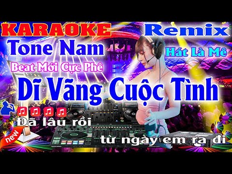 Dĩ Vãng Cuộc Tình Karaoke Remix Tone Nam DJ Beat  Mới Cực Phê Hát Là Mê  2023